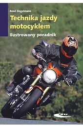 Technika jazdy motocyklem. Ilustrowany poradnik