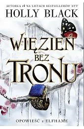 Więzień bez tronu. Opowieść z Elfhame. Tom 2