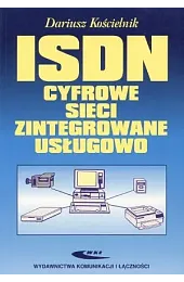ISDN. Cyfrowe sieci zintegrowane usługowoKościelnik Dariusz