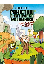 Minecraftom Pamiętnik 8-bitowego wojownika. Nowy wojownik.,Cube Kid