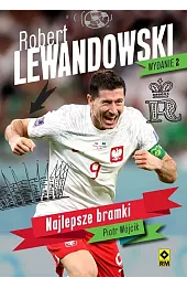 Robert Lewandowski. Najlepsze bramki