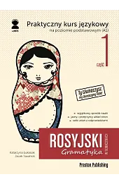 Rosyjski w tłumaczeniach Gramatyka Część 1 Poziom A1