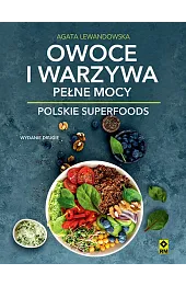 Owoce i warzywa pełne mocy. Polskie superfoods