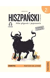 Hiszpański w tłumaczeniach Gramatyka Część 2 Poziom A2-B1 (wydanie 2)