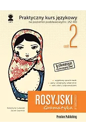 Rosyjski w tłumaczeniach. Gramatyka Część 2 Poziom A2-B1 (wydanie 2)
