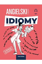 Angielski w tłumaczeniach. Idiomy Poziom B1-C2