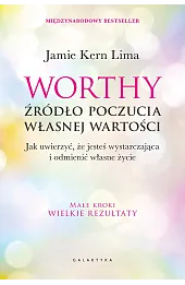 Worthy - źródło poczucia własnej wartości. Jak uwierzyć, że jesteś wystarczająca i odmienić własne życie