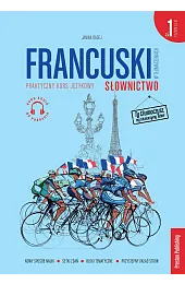 Francuski w tłumaczeniach. Słownictwo. Część 1,Janina Radej