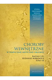 Choroby wewnętrzne w tradycyjnej medycynie chińskiejLiu Baiyan