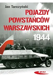 Pojazdy Powstańców Warszawskich 1944Jan Tarczyński