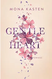 Gentle Heart. Seria Scarlet Luck.Tom 3