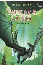 Przebudzenie Pełni. Saga Skrzydła ognia. Księga 6