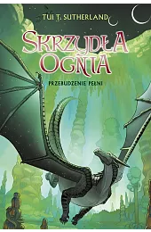 Przebudzenie Pełni. Saga Skrzydła ognia. Księga,SutherlandT. Tui