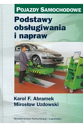 Pojazdy samochodowe. Podstawy obsługiwania i naprawAbramekF. Karol