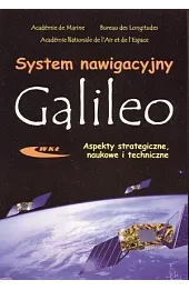 System nawigacyjny Galileo. Aspekty strategiczne, naukowe i techniczne