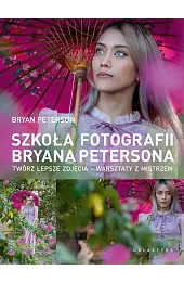 Szkoła fotografii Bryana Petersona. Twórz lepsze zdjęcia – warsztaty z mistrzem
