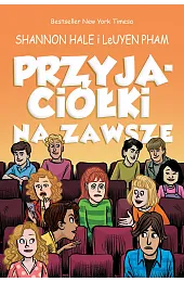 Przyjaciółki na zawsze. Przyjaciółki. Tom 3Shannon Hale