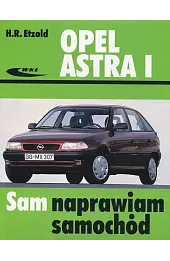 Opel Astra I. Sam naprawiam samochód
