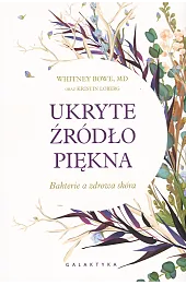 Ukryte źródło piękna. Bakteria a zdrowa skóra