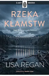 Rzeka kłamstw. Cykl Josie Quinn. Tom 13