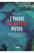 Z Polski na greckie wyspy. Antropologiczne studium integracji polskich migrantów osiedleńczych na Wyspach jońskich