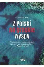 Z Polski na greckie wyspy. Antropologiczne,Lidzbarski Tomasz