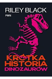Krótka historia dinozaurówBlack Riley