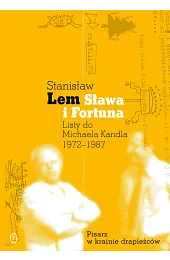 Sława i fortuna. Listy Stanisława Lema,Stanisław Lem