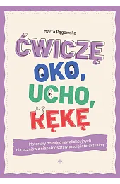 Ćwiczę oko, ucho, rękę. Materiały do,Marta Pągowska