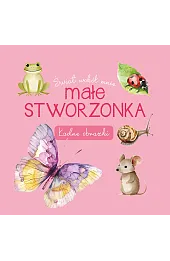 Świat wokół mnie. Małe stworzonka. Ładne obrazki