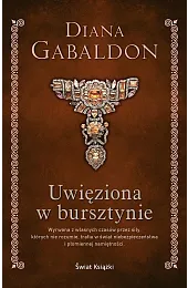 Uwięziona w bursztynieDiana Gabaldon