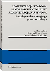 Administracja rządowa, samorząd terytorialny, administracja publiczna. Tom 3. Perspektywa administracyjnego prawa materialnego [PRZEDSPRZEDAŻ]