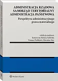 Administracja rządowa, samorząd terytorialny, administracja publiczna. Tom 3. Perspektywa administracyjnego prawa materialnego [PRZEDSPRZEDAŻ]