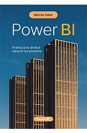 Power BI. Praktyczna analiza danych od,Zator Michał