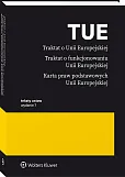 Traktat o Unii Europejskiej. Traktat o funkcjonowaniu Unii Europejskiej. Karta praw podstawowych Unii Europejskiej [PRZEDSPRZEDAŻ]