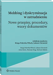 Mobbing i dyskryminacja w zatrudnieniu. Nowe przepisy, procedury, wzory dokumentów [PRZEDSPRZEDAŻ]