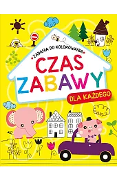 Czas zabawy dla każdego. Zadania do kolorowania