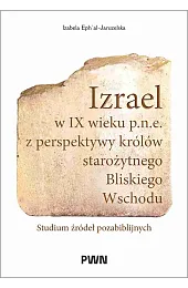 Izrael w IX wieku p.n.e. z,Eph?al-Jaruzelska Izabela