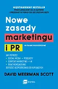Nowe zasady marketingu i PR. Wydanie rozszerzone. Jak poprzez social media, podcasty, content marketing