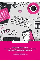Program nauczania dla uczniów z niepełnosprawnością intelektualną w stopniu umiarkowanym i znacznym. I etap edukacyjny
