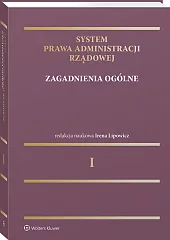 System Prawa Administracji Rządowej. Tom 1. Zagadnienia ogólne [PRZEDSPRZEDAŻ]