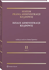 System Prawa Administracji Rządowej. Tom 2 Działy administracji rządowej (część 1) [PRZESDPRZEDAŻ]