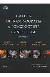 Callen Ultrasonografia w położnictwie i ginekologii Tom 1