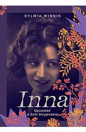 Inna. Opowieść o Zofii StryjeńskiejSylwia Winnik