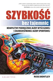 Szybkość bez tajemnic. Kompletny podręcznik jazdy wyścigowej i zaawansowanej jazdy sportowej