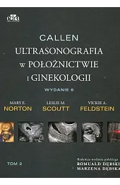 Callen. Ultrasonografia w położnictwie i ginekologii . Tom 2