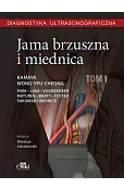 Diagnostyka ultrasonograficzna Jama brzuszna i miednica Tom 1