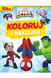 Koloruj i naklejaj. Marvel Spidey i,zbiorowa Praca
