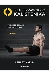 Siła i sprawność - kalistenika. Trening,Kalym Ashley