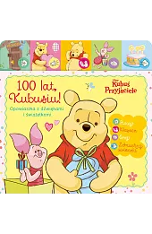 100 lat Kubusiu. Opowiastka z dźwiękami i światełkami. Disney Kubuś i przyjaciele